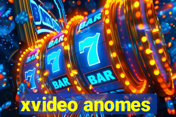 xvideo anomes